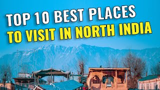 10 Best Places to Visit in North India 2023