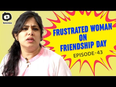 Frustrated Woman on Friendship Day | Latest Telugu Comedy Videos | Sunaina | Khelpedia Video