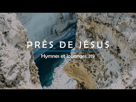 319 - Près de Jésus (voix) | Hymnes et louanges | Audréanne Cloutier