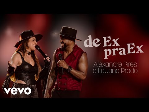 De Ex Pra Ex (part. Alexandre Pires) - Lauana…