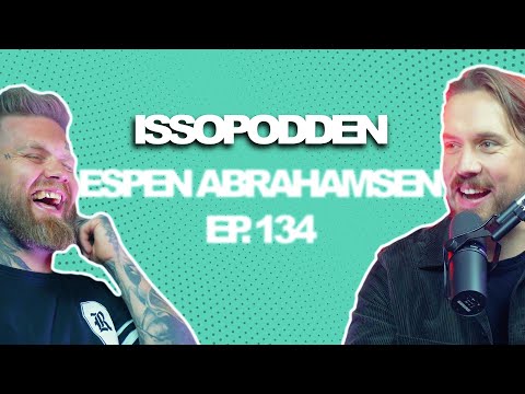 ISSOPODDEN - Episode 134: Espen Abrahamsen