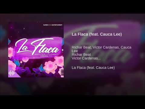 La Flaca- Victor Cardenas & Richar Beat  feat  Cauca Lee