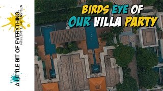 BIRDS EYE OF OUR VILLA PARTY