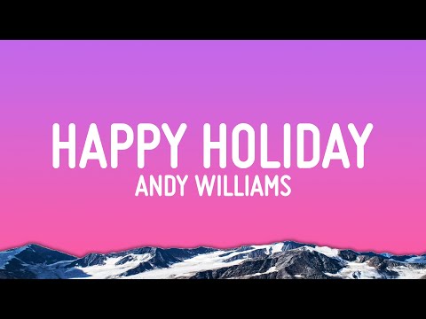 Andy Williams - Happy Holiday / The Holiday Season (Lyrics)