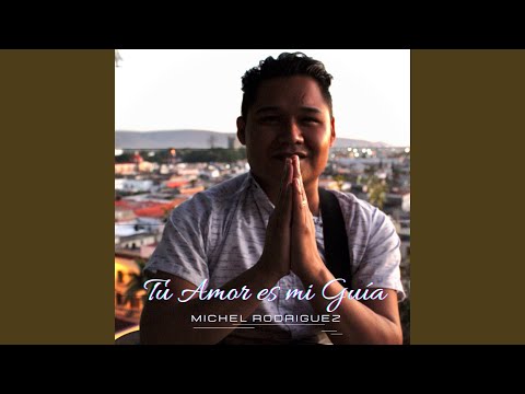 Tu Amor es mi Guía