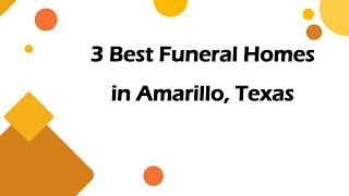3 Best Funeral Homes in Amarillo, Texas | Funeral Services