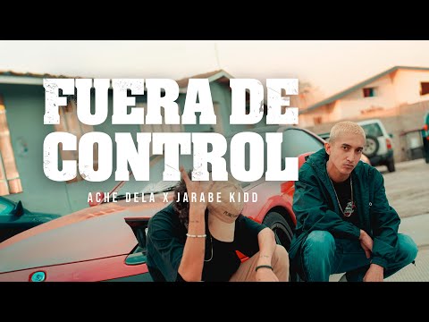 Ache Dela - Fuera de Control Feat. Jarabe Kidd (Prod. Jamgle)