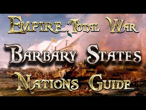 Lets Play - Empire Total War (DM)  - Nations Guide  - BARBARY STATES!!