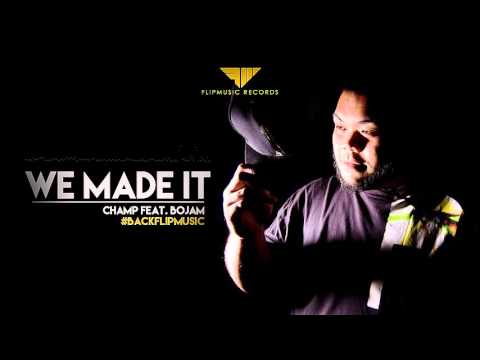 #BackFlipMusic 01: We Made It - Champ feat. Bojam