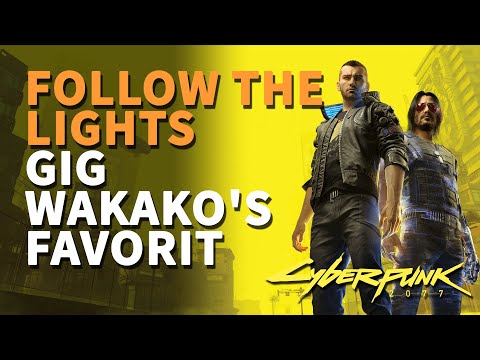 Gig Wakako's Favorite Cyberpunk 2077 Follow the lights