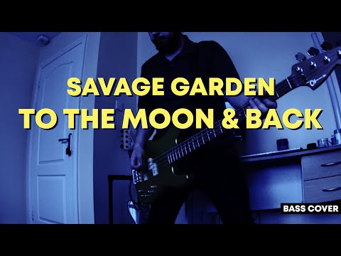 SAVAGE GARDEN - TO THE MOON & BACK | BASS COVER
