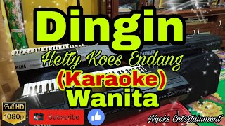 Download lagu DINGIN - Hetty Koes Endang (KARAOKE) Nada Wanita mp3 Download lagu DINGIN - Hetty Koes Endang (KARAOKE) Nada Wanita mp3