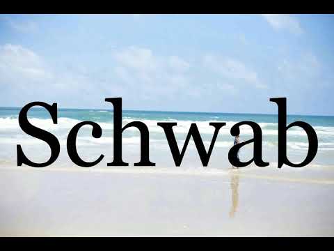 How To Pronounce Schwab🌈🌈🌈🌈🌈🌈Pronunciation Of Schwab