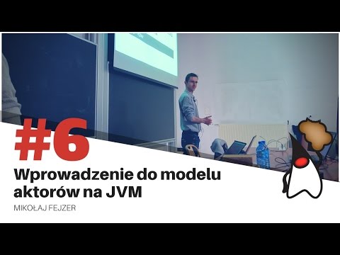 Toruń JUG #6 - Wprowadzenie do modelu aktorów na JVM - Mikołaj Fejzer