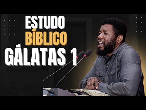 Estudo Biblico de Galatas 1