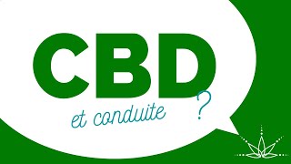 FAQ 13 - Peut-on conduire sans risque après avoir consommé du CBD 