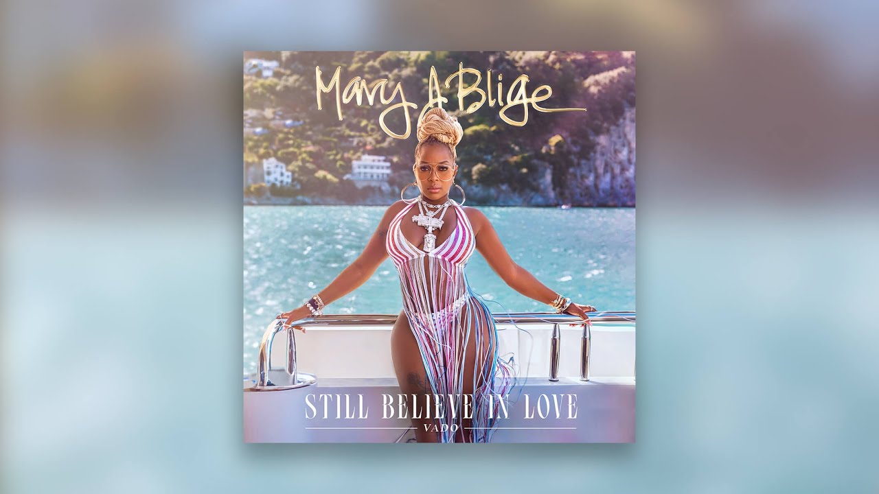 Still Believe In Love by Mary J. Blige from USA | Popnable