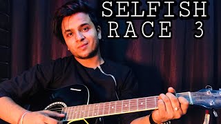 Selfish - Unplugged Cover | Race 3 | Salman Khan  | Atif Aslam | Shivankur Vashisht