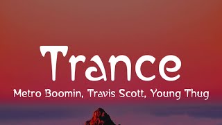 Metro Boomin, Travis Scott, Young Thug - Trance (Lyrics)