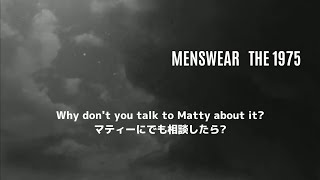 The 1975 - Menswear【日本語字幕】
