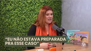 “EU NÃO ESTAVA PREPARADA PRA ESSE CASO” | DUOCAST