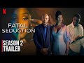 Fatal Seduction Season 2 Official Series Trailer Only On Netflix