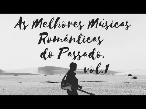 AS MELHORES MÚSICAS ROMÂNTICAS DO PASSADO BY JIRAYA DJ MIX ...!Volume 1