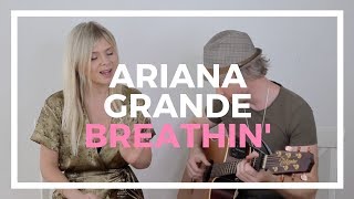 Breathin - Ariana Grande (KSENIA acoustic cover)