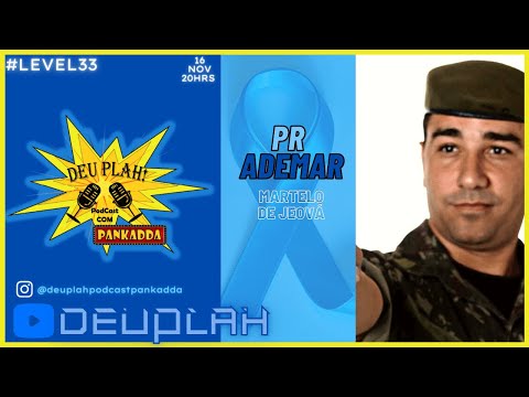 DEUPLAH!PODCAST Pastor Ademar #level33