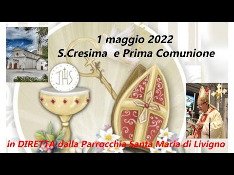 🕊️Santa Cresima e Prima Comunione🕊️ 1 MAGGIO 2022 - In diretta - Parrocchia Santa Maria di Livigno