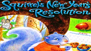 SQUIRREL'S NEW YEAR'S RESOLUTION - KIDS BOOK READ ALOUD - GREAT CHILDREN READING STORY BY PAT MILLER