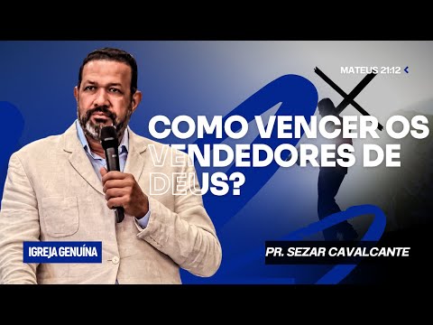 How to Defeat Those Who Sell God? | Pastor Sezar Cavalcante