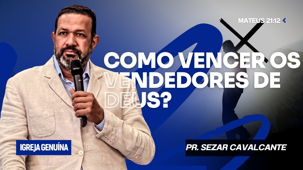 COMO VENCER OS VENDEDORES DE DEUS? | PR. SEZAR CAVALCANTE