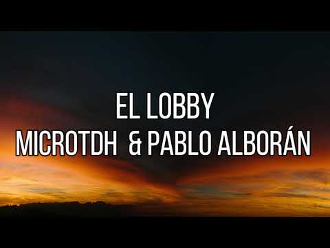 Micro TDH, Pablo Alborán - EL LOBBY | Letra/Lyrics