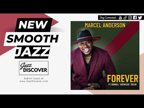 "Marcel Anderson ft. Darnell 'Showcase' Taylor - Forever" (@marcelanderson1) | #SmoothJazz #Jazz