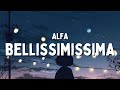 ALFA - bellissimissima (Testo/Lyrics)