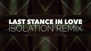 Last Stance In Love [Video Remix]