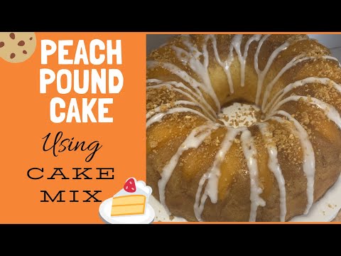 PEACH COBBLER POUND CAKE using CAKE MIX| Cake Mix...