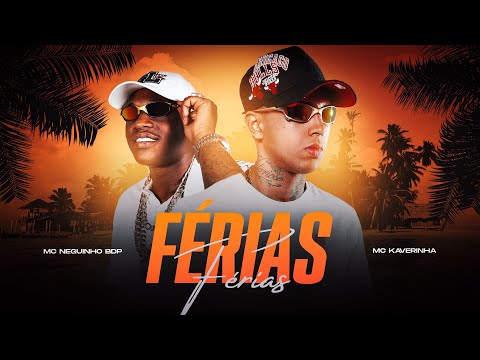 FÉRIAS - MC Kaverinha , MC Neguinho BDP ( Dj David LP )