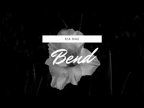 Ria Mae - Bend