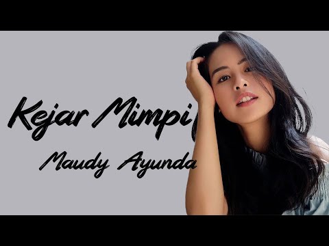 Maudy Ayunda - Kejar Mimpi | Lirik