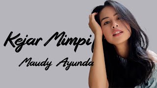 Maudy Ayunda - Kejar Mimpi | Lirik