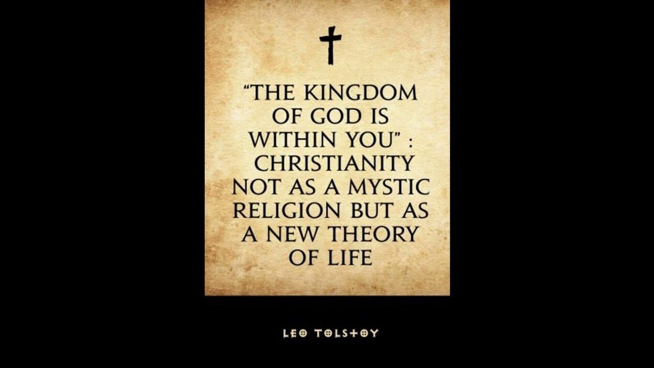 The Kingdom of God Is Within You Christianity Not as a Mystic Religion but as a New