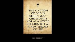 The Kingdom of God Is Within You Christianity Not as a Mystic Religion but as a New