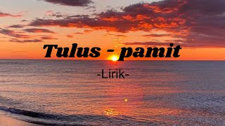Download lagu Tulus - Pamit (official Lyric video mp3