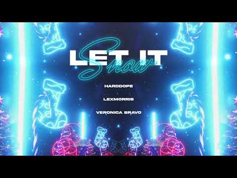 Harddope, LexMorris, Veronica Bravo - Let It Snow (Official Audio)