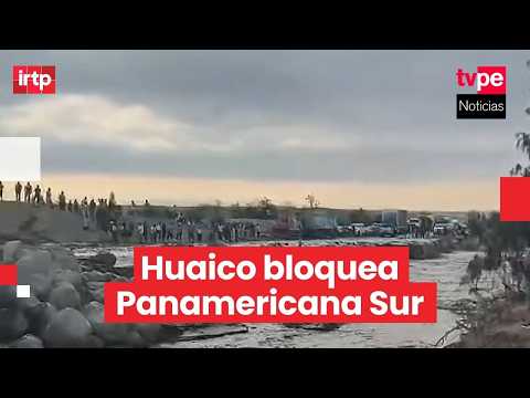 Huaico en Ica destruye vía en Ocucaje y deja varados a cientos en la Panamericana Sur