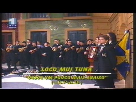 Desce um pouco mais abaixo - Loco mui Tuna na Praça da Alegria