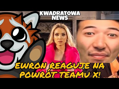 Ewron REAGUJE na powrót TEAMU X! (Kwadratowa Masakra News)
