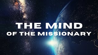 The Mind of the Missionary